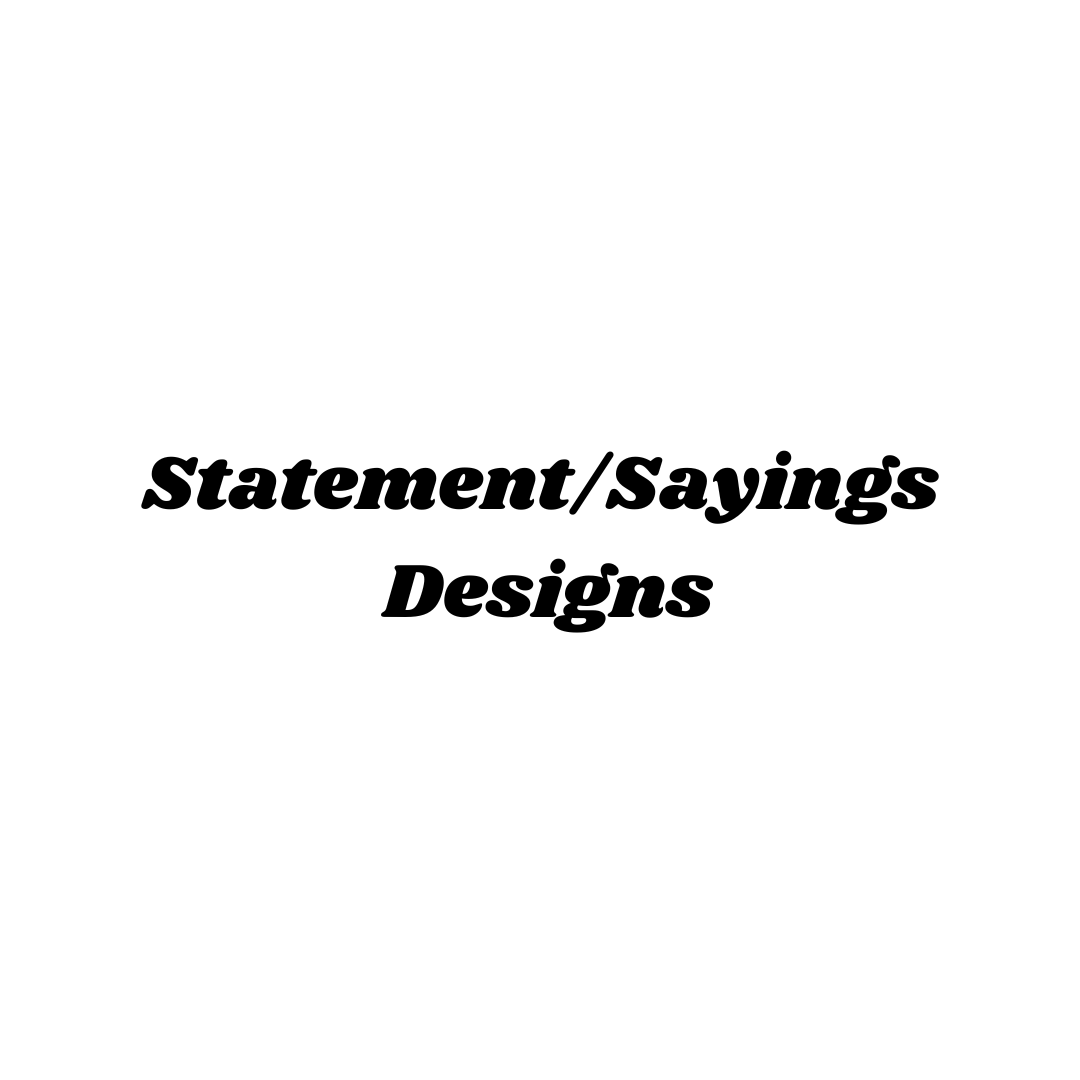 Statement Designs DTF