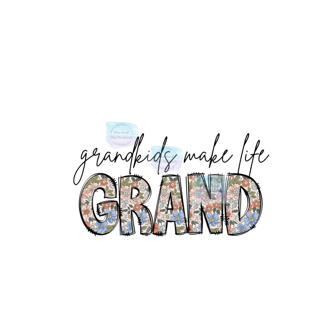 Grandkids Make Life Great DTF