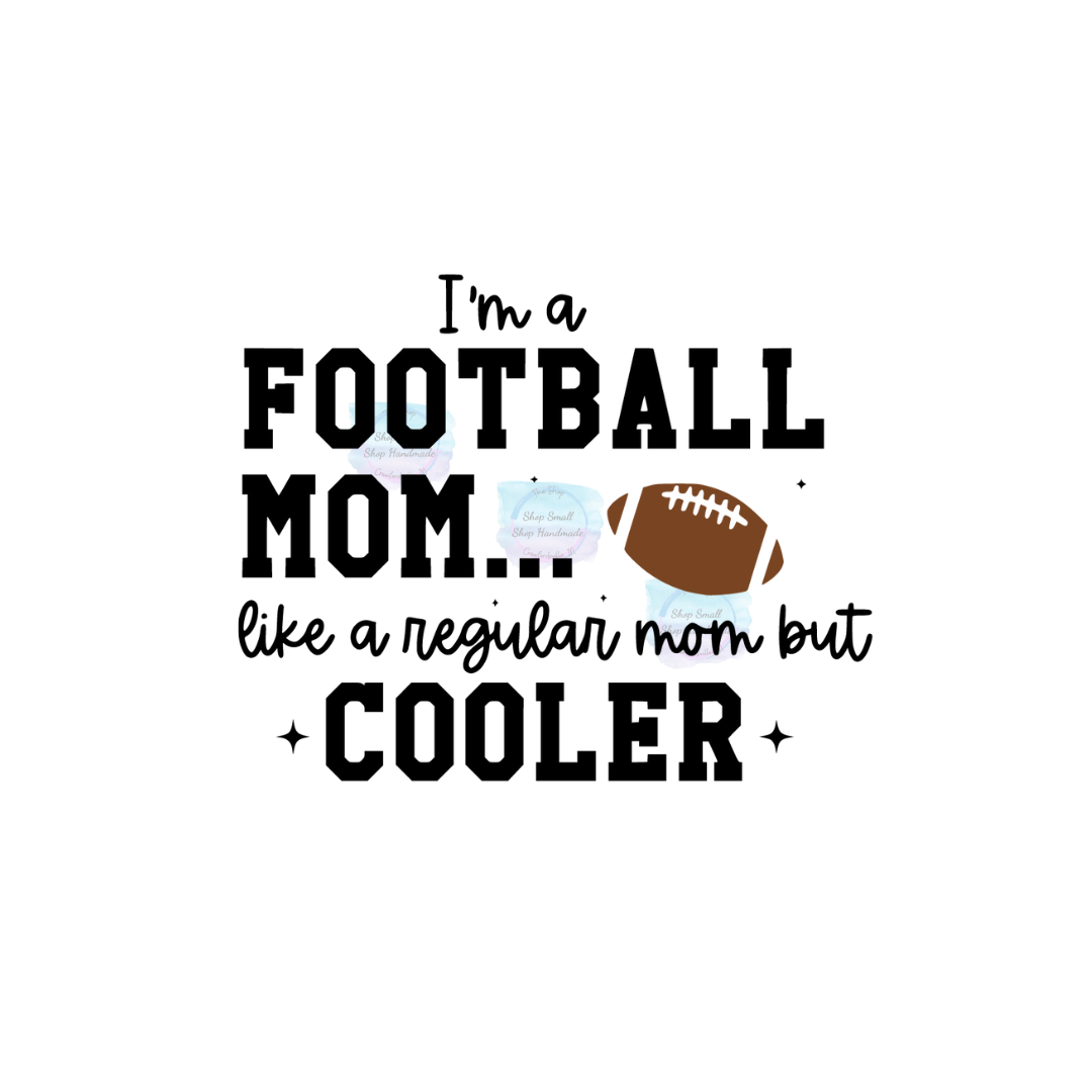 Football Mom just Cooler DTF