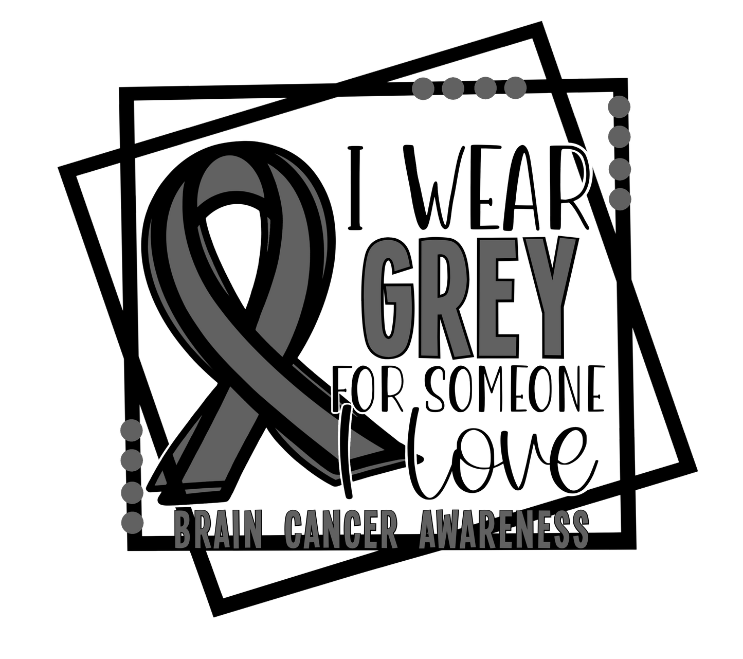 I Wear Gray For Someone I Love Brain Cancer Awareness Decal