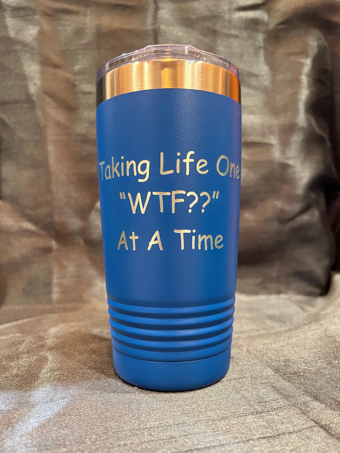 Taking life one WTF at a time 20oz Polar Camel Tumbler