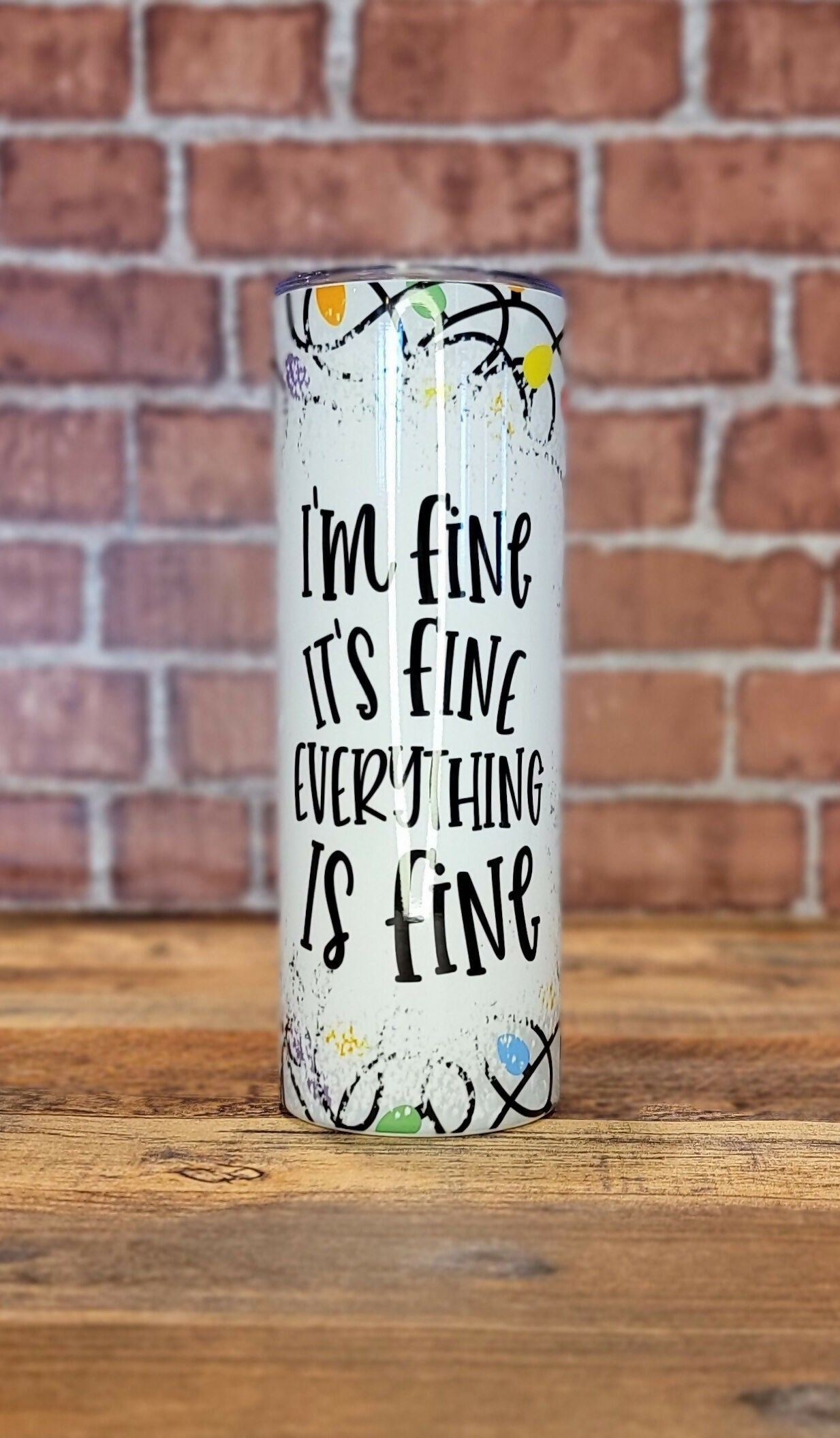 Everything is Fine 20oz